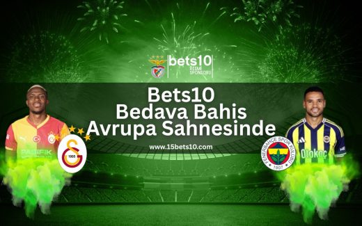 bets10-bedava-bahis-avrupa-sahnesinde